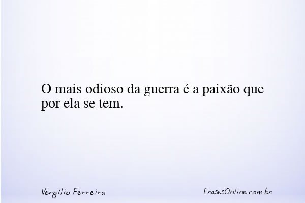 Frase de Vergílio Ferreira