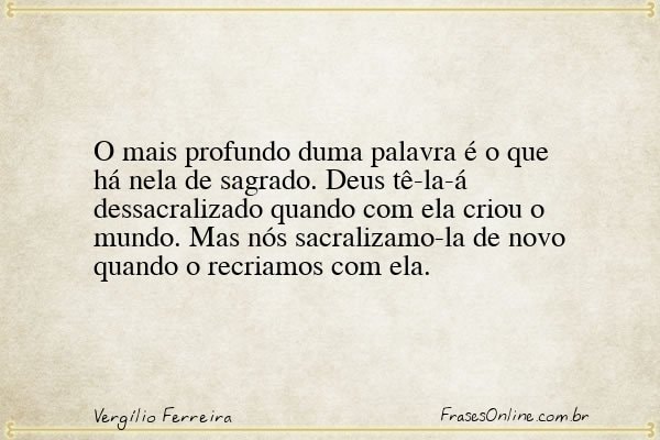 Frase de Vergílio Ferreira
