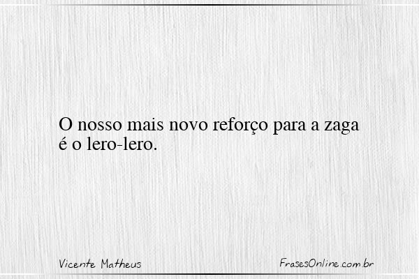 Frase de Vicente Matheus