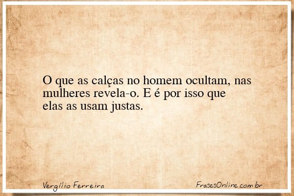 Frase de Vergílio Ferreira
