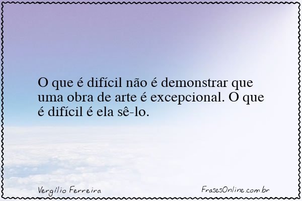 Frase de Vergílio Ferreira