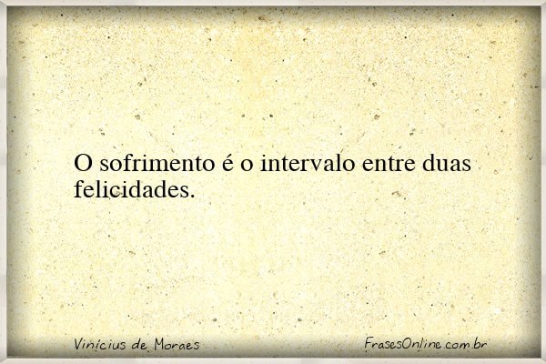 Frase de Vinícius de Moraes