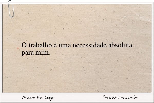 Frase de Vincent Van Gogh