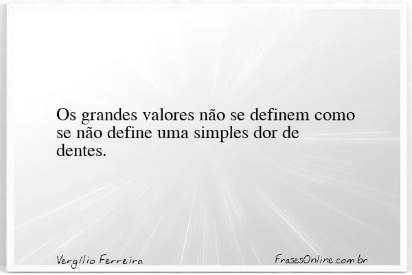 Frase de Vergílio Ferreira