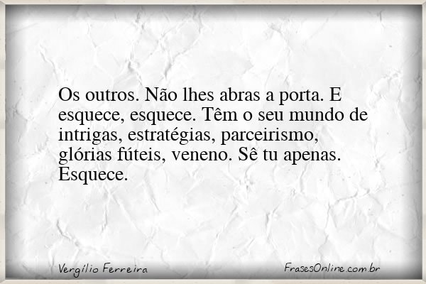 Frase de Vergílio Ferreira
