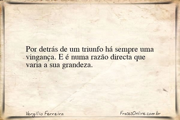 Frase de Vergílio Ferreira