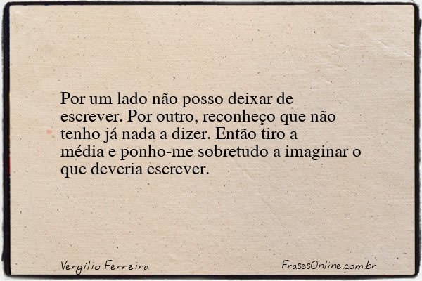 Frase de Vergílio Ferreira