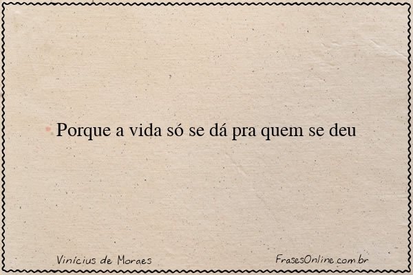 Frase de Vinícius de Moraes