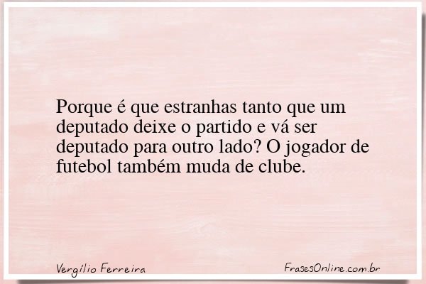 Frase de Vergílio Ferreira