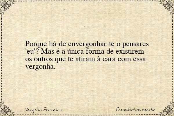 Frase de Vergílio Ferreira