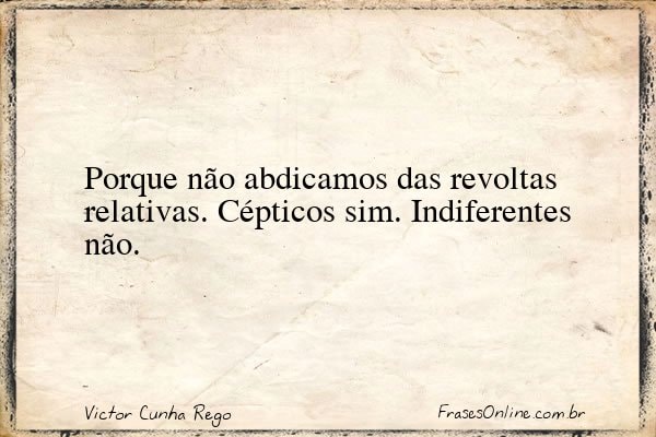 Frase de Victor Cunha Rego