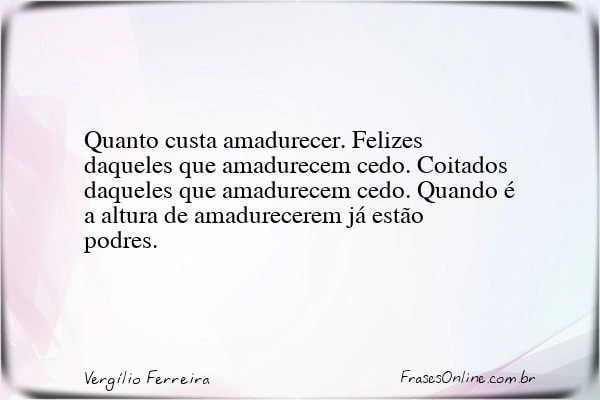Frase de Vergílio Ferreira