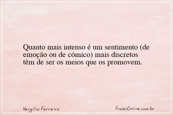 Frase de Vergílio Ferreira