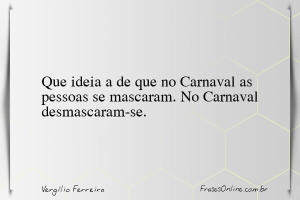 Frase de Vergílio Ferreira
