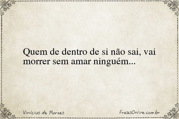 Frase de Vinícius de Moraes