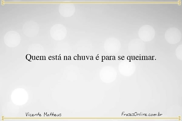 Frase de Vicente Matheus