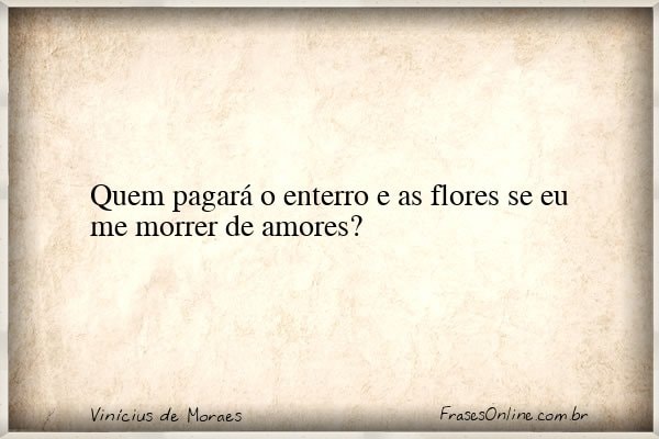 Frase de Vinícius de Moraes