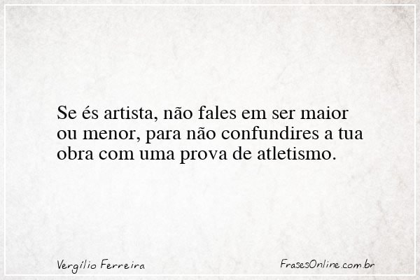 Frase de Vergílio Ferreira