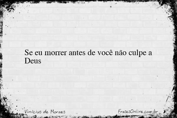 Frase de Vinícius de Moraes