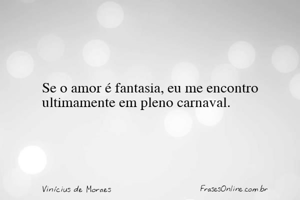 Frase de Vinícius de Moraes