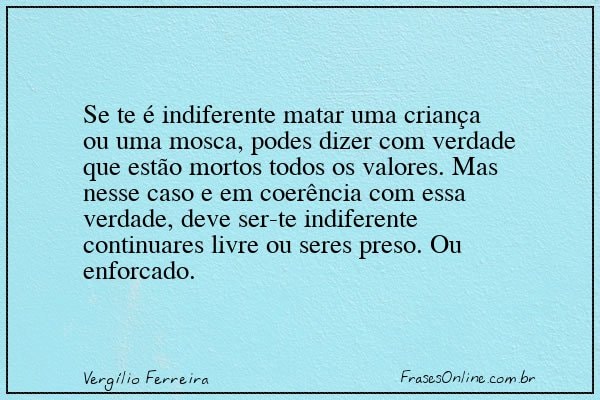 Frase de Vergílio Ferreira