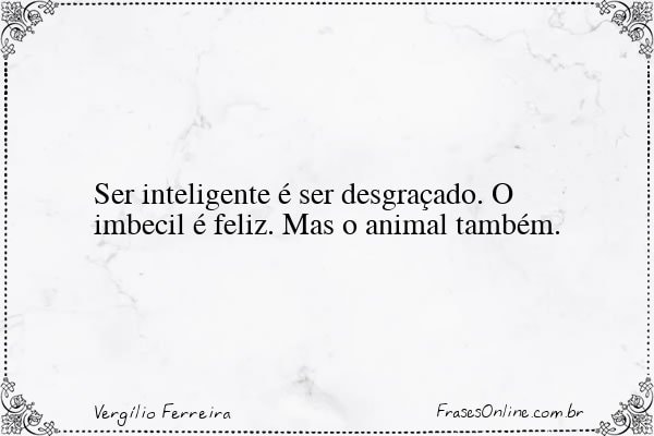 Frase de Vergílio Ferreira