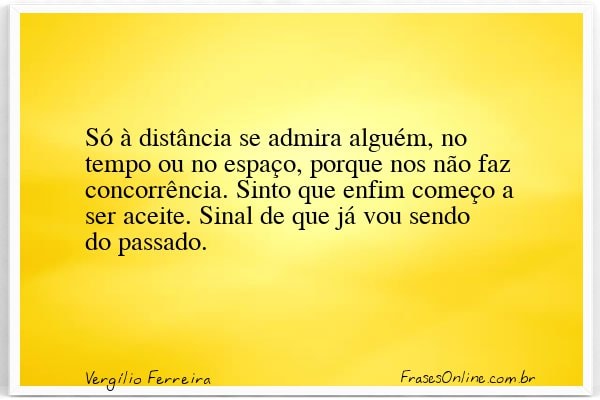 Frase de Vergílio Ferreira