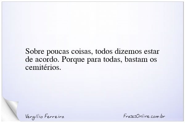 Frase de Vergílio Ferreira