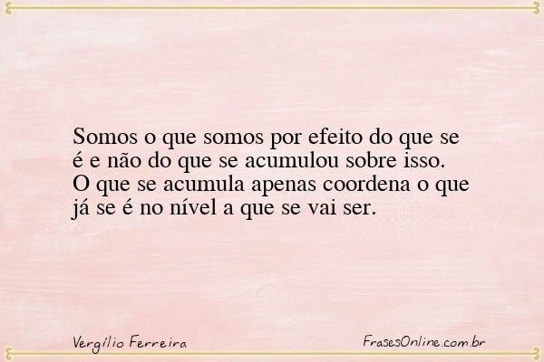 Frase de Vergílio Ferreira