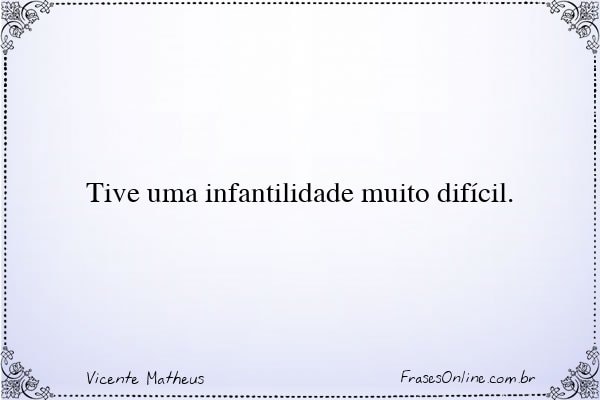 Frase de Vicente Matheus