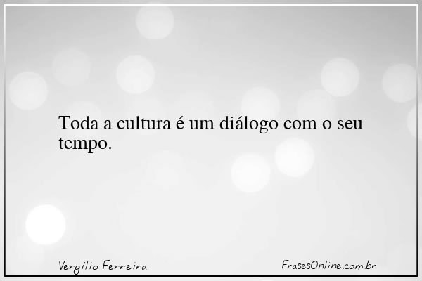 Frase de Vergílio Ferreira