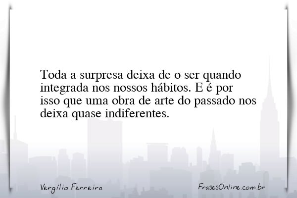 Frase de Vergílio Ferreira