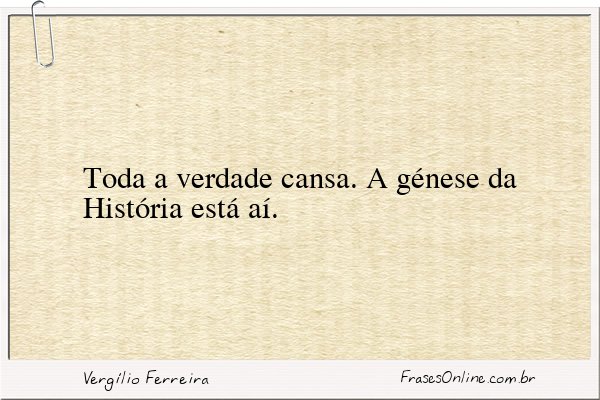 Frase de Vergílio Ferreira