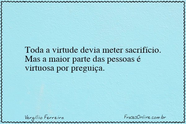 Frase de Vergílio Ferreira