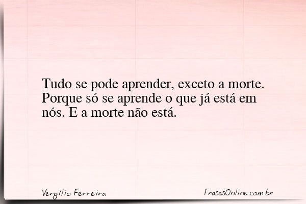 Frase de Vergílio Ferreira