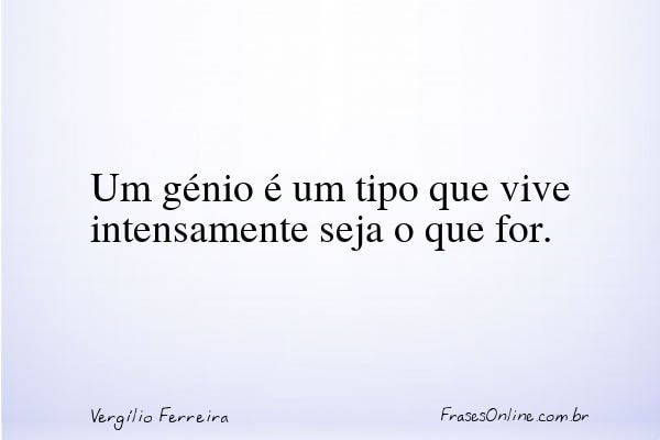 Frase de Vergílio Ferreira