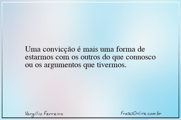 Frase de Vergílio Ferreira