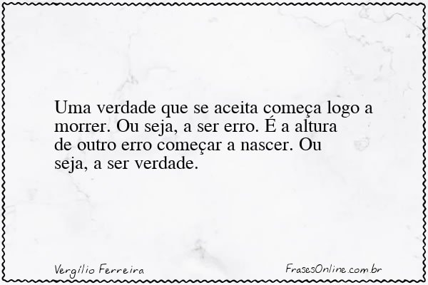 Frase de Vergílio Ferreira