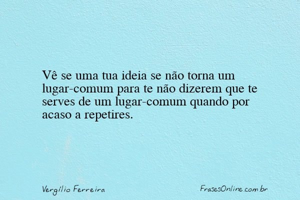 Frase de Vergílio Ferreira