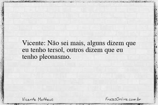 Frase de Vicente Matheus