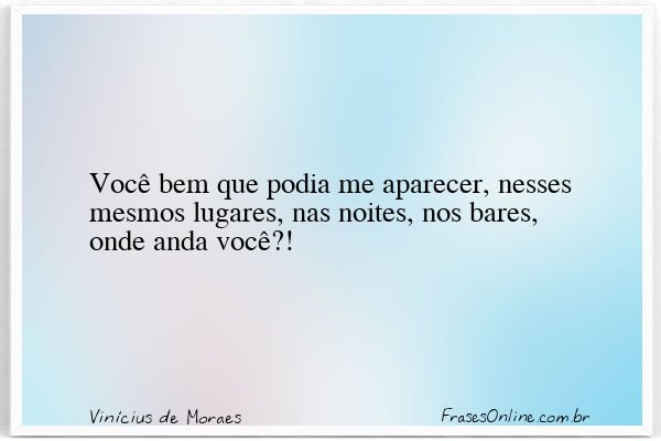 Frase de Vinícius de Moraes