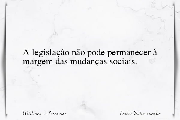Frase de William J. Brennan