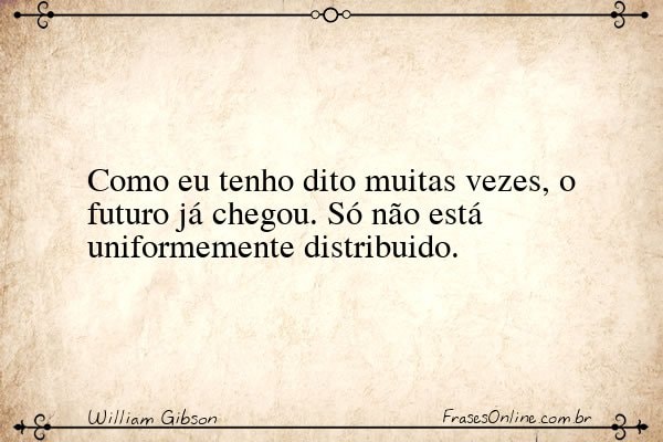 Frase de William Gibson