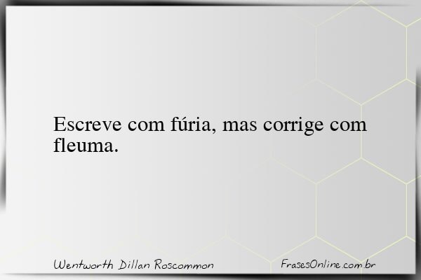 Frase de Wentworth Dillan Roscommon