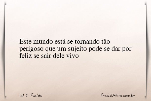 Frase de W. C. Fields