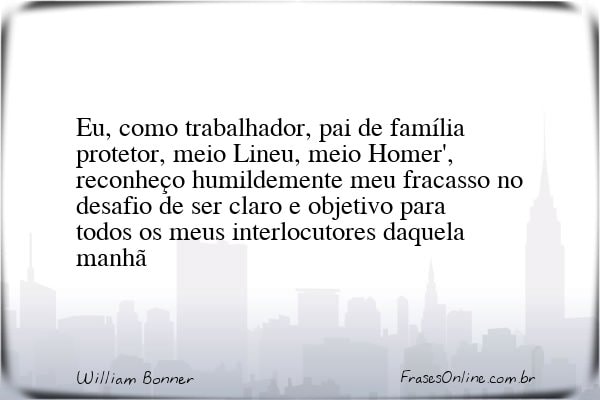 Frase de William Bonner