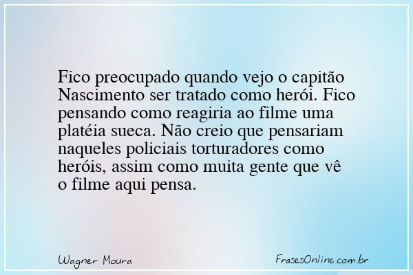 Frase de Wagner Moura