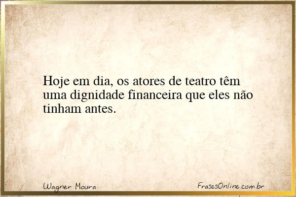 Frase de Wagner Moura