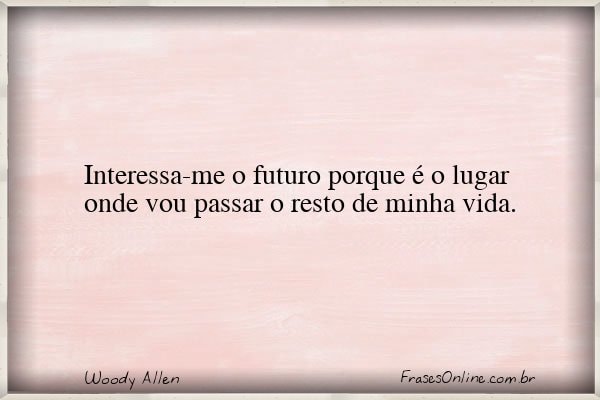 Frase de Woody Allen