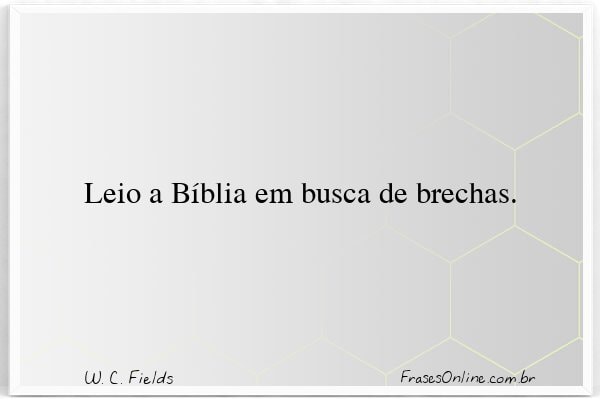 Frase de W. C. Fields